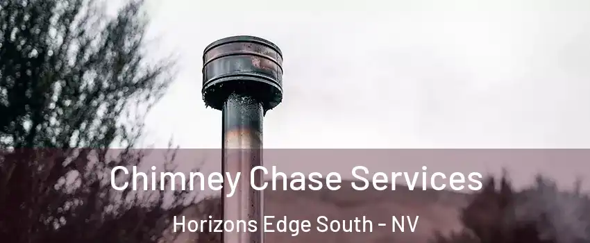 Chimney Chase Services Horizons Edge South - NV