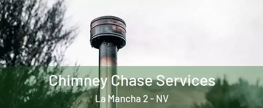 Chimney Chase Services La Mancha 2 - NV
