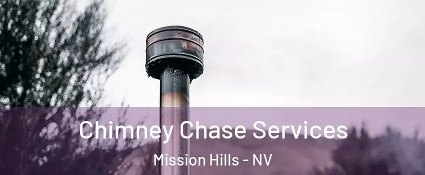 Chimney Chase Services Mission Hills - NV