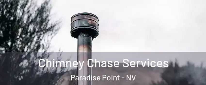 Chimney Chase Services Paradise Point - NV