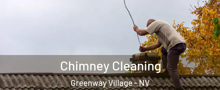 Chimney Cleaning Greenway Village - NV