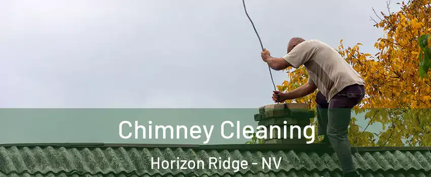 Chimney Cleaning Horizon Ridge - NV