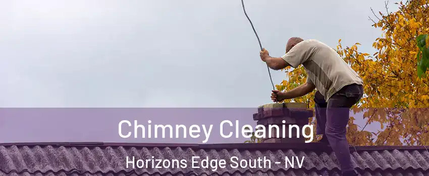 Chimney Cleaning Horizons Edge South - NV