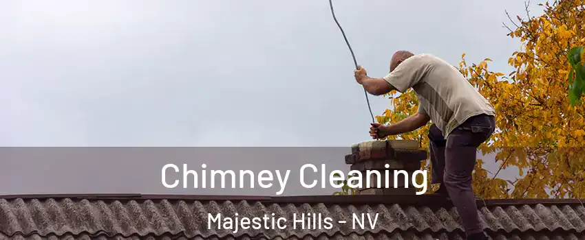 Chimney Cleaning Majestic Hills - NV