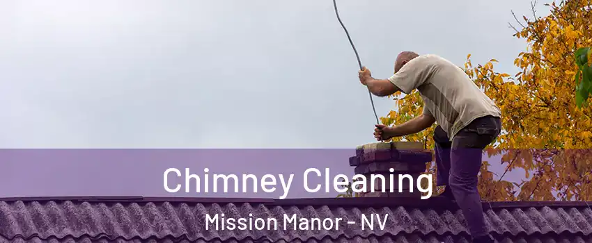 Chimney Cleaning Mission Manor - NV
