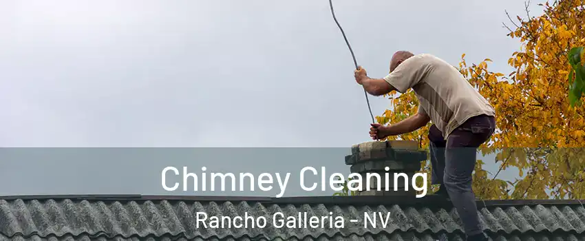 Chimney Cleaning Rancho Galleria - NV
