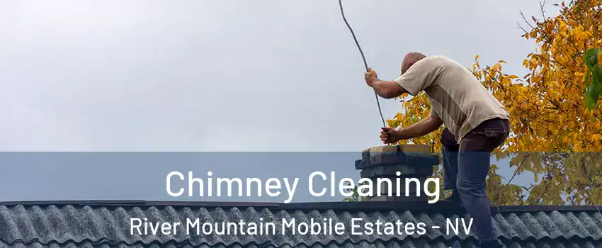 Chimney Cleaning River Mountain Mobile Estates - NV
