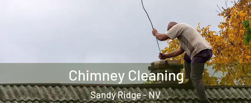 Chimney Cleaning Sandy Ridge - NV