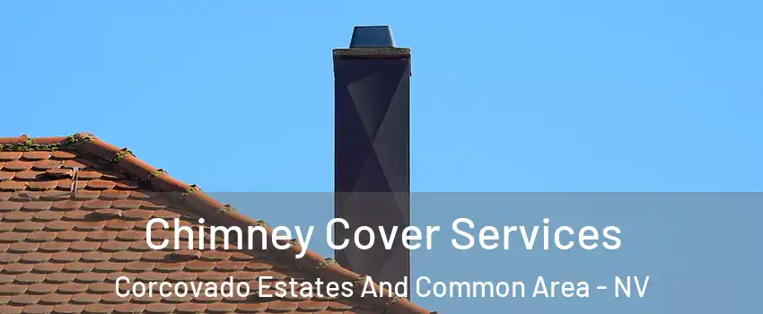 Chimney Cover Services Corcovado Estates And Common Area - NV