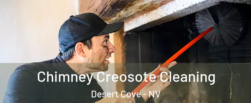 Chimney Creosote Cleaning Desert Cove - NV
