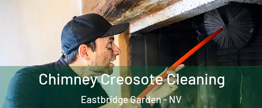 Chimney Creosote Cleaning Eastbridge Garden - NV