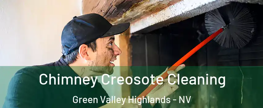 Chimney Creosote Cleaning Green Valley Highlands - NV