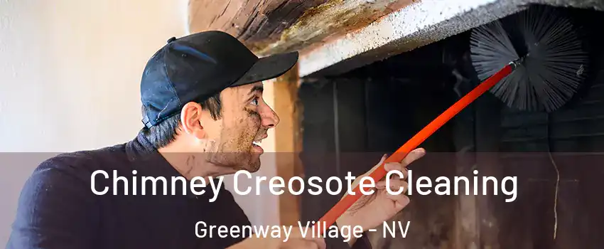 Chimney Creosote Cleaning Greenway Village - NV