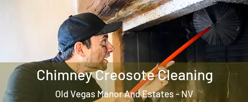 Chimney Creosote Cleaning Old Vegas Manor And Estates - NV