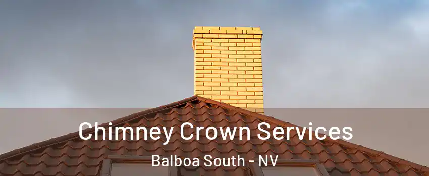 Chimney Crown Services Balboa South - NV