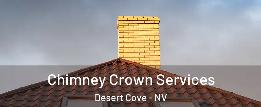 Chimney Crown Services Desert Cove - NV