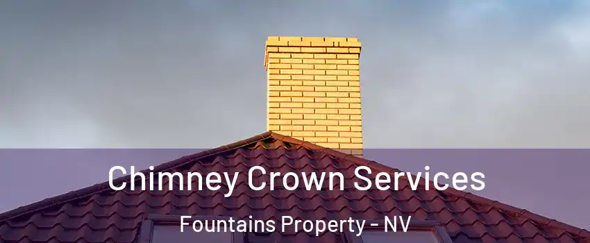 Chimney Crown Services Fountains Property - NV