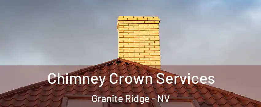 Chimney Crown Services Granite Ridge - NV