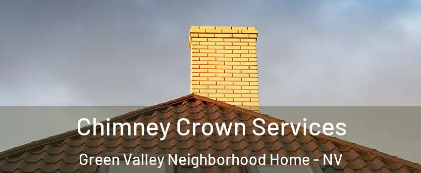 Chimney Crown Services Green Valley Neighborhood Home - NV