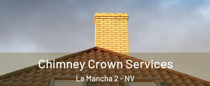 Chimney Crown Services La Mancha 2 - NV