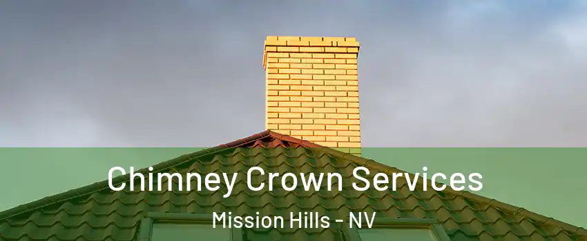Chimney Crown Services Mission Hills - NV