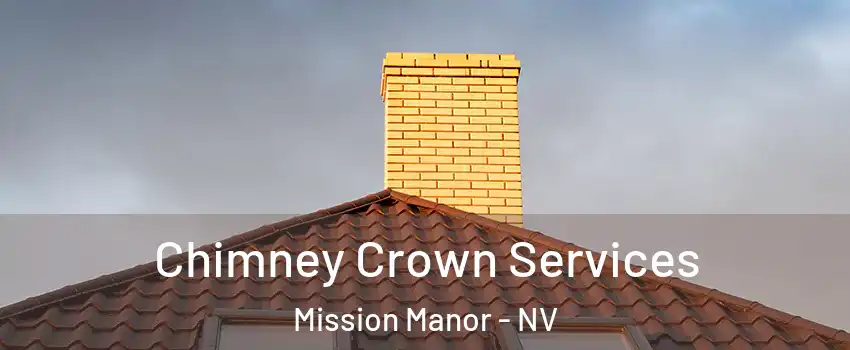 Chimney Crown Services Mission Manor - NV