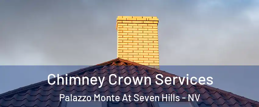Chimney Crown Services Palazzo Monte At Seven Hills - NV