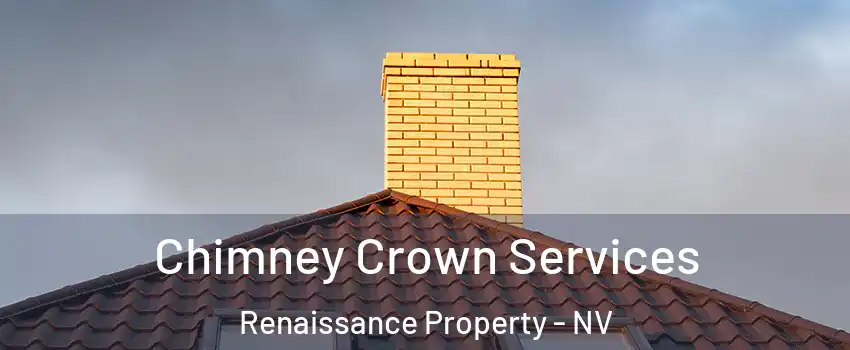 Chimney Crown Services Renaissance Property - NV