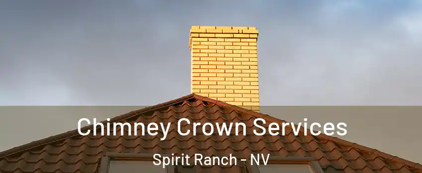 Chimney Crown Services Spirit Ranch - NV