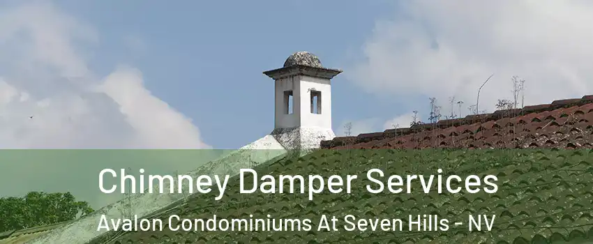 Chimney Damper Services Avalon Condominiums At Seven Hills - NV