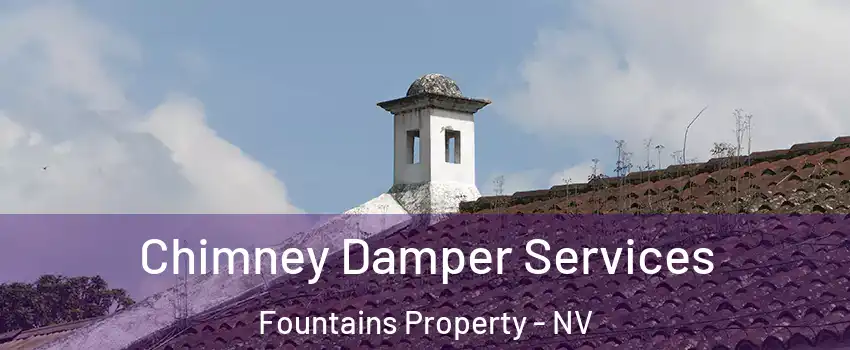 Chimney Damper Services Fountains Property - NV