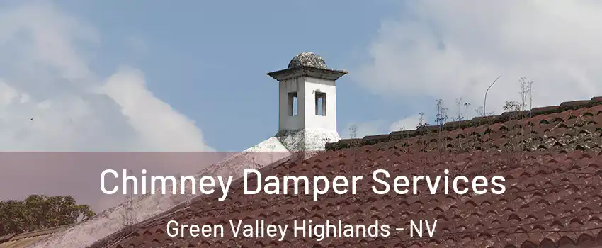 Chimney Damper Services Green Valley Highlands - NV