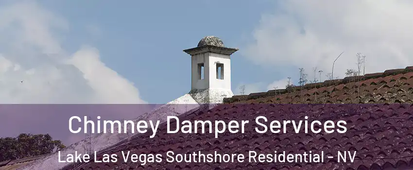 Chimney Damper Services Lake Las Vegas Southshore Residential - NV