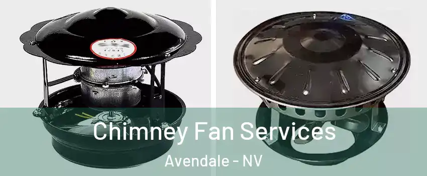 Chimney Fan Services Avendale - NV