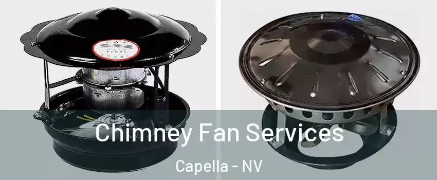 Chimney Fan Services Capella - NV