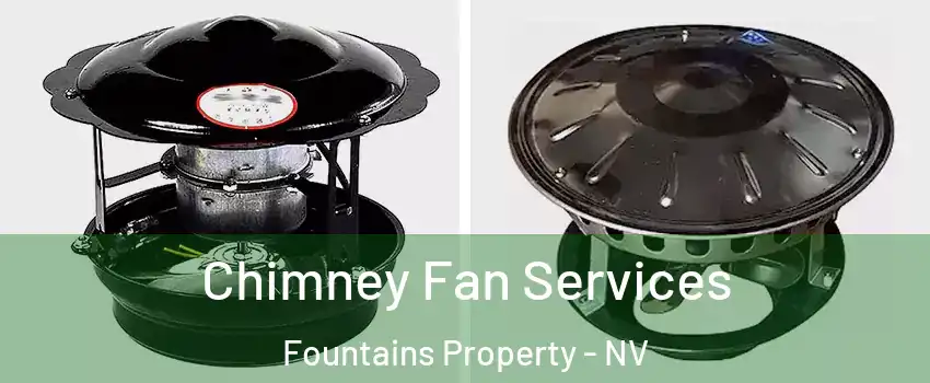 Chimney Fan Services Fountains Property - NV