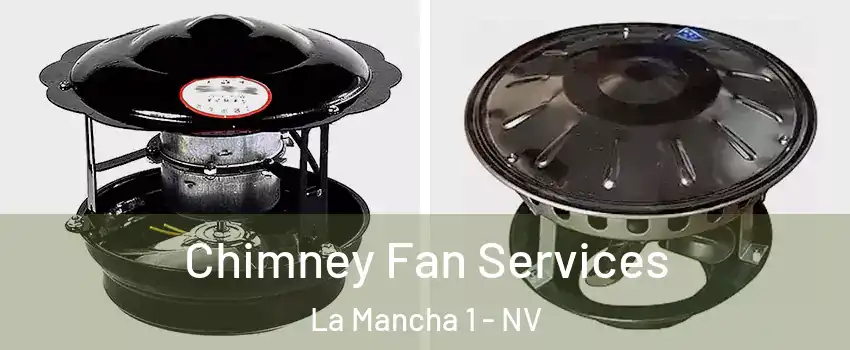 Chimney Fan Services La Mancha 1 - NV