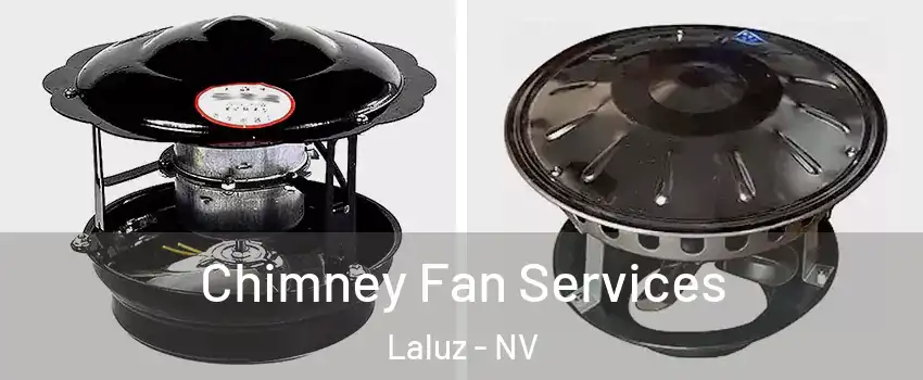 Chimney Fan Services Laluz - NV
