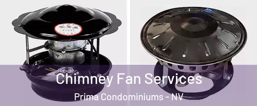 Chimney Fan Services Prima Condominiums - NV