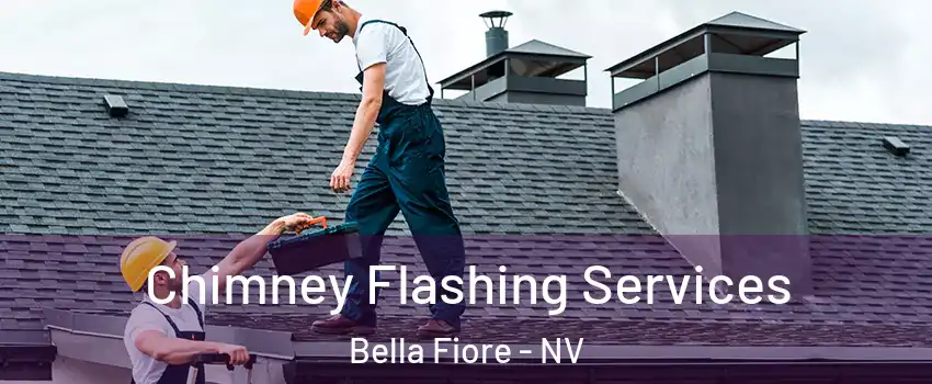 Chimney Flashing Services Bella Fiore - NV