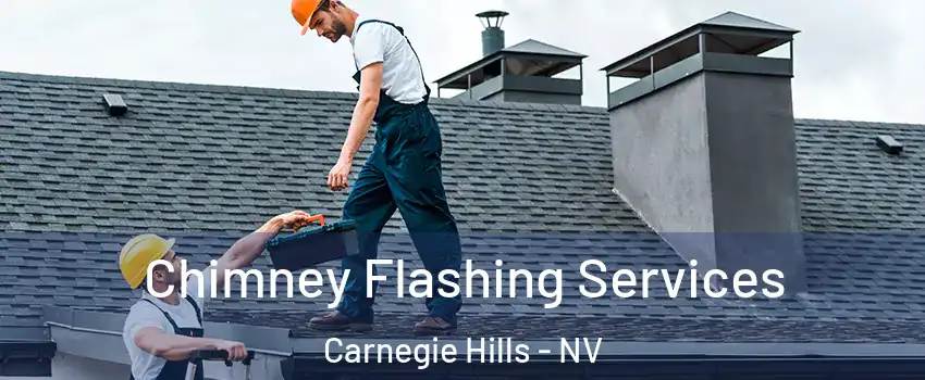 Chimney Flashing Services Carnegie Hills - NV