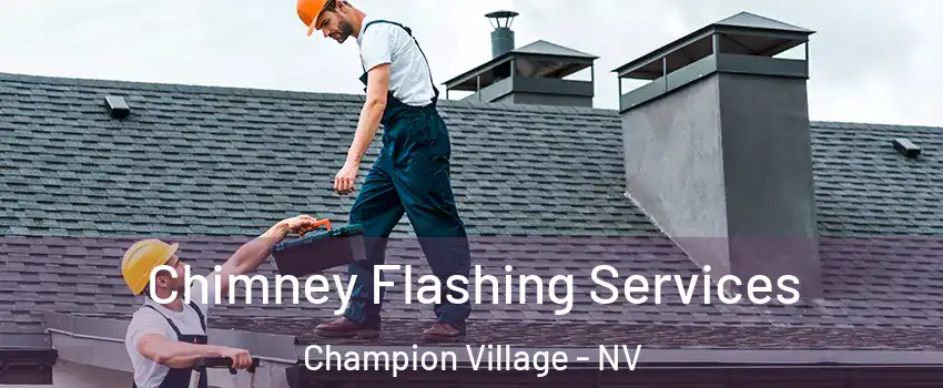 Chimney Flashing Services Champion Village - NV