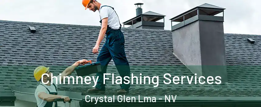 Chimney Flashing Services Crystal Glen Lma - NV