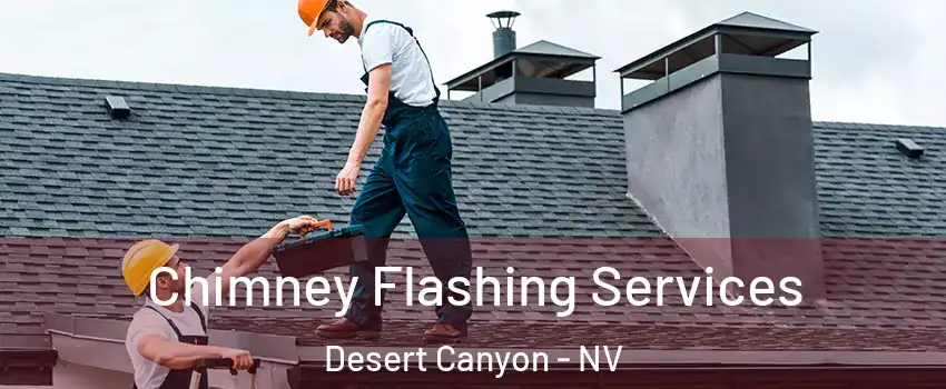 Chimney Flashing Services Desert Canyon - NV