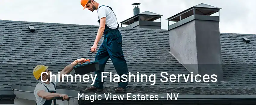 Chimney Flashing Services Magic View Estates - NV