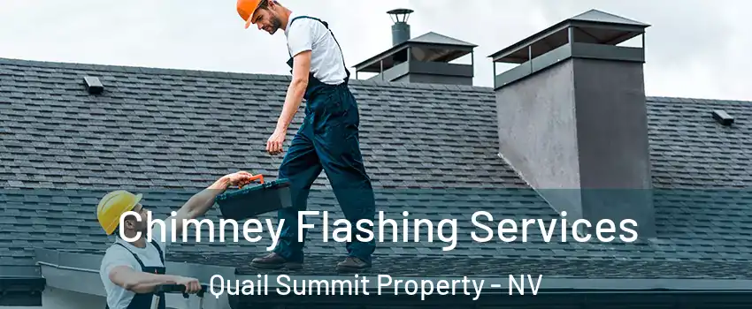 Chimney Flashing Services Quail Summit Property - NV
