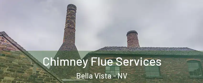 Chimney Flue Services Bella Vista - NV