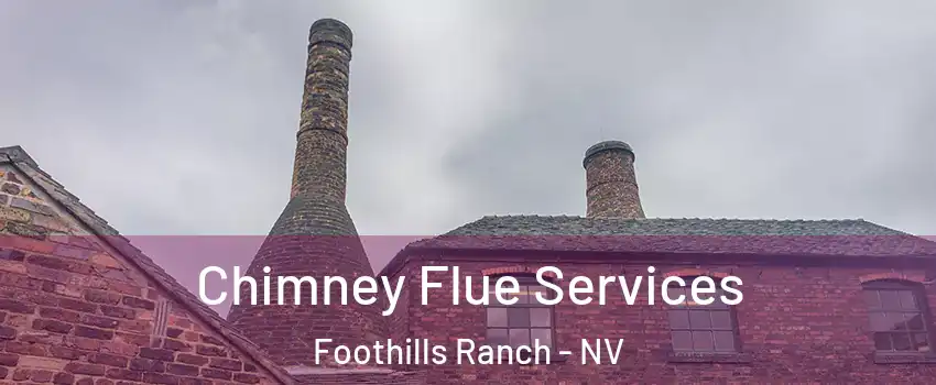 Chimney Flue Services Foothills Ranch - NV