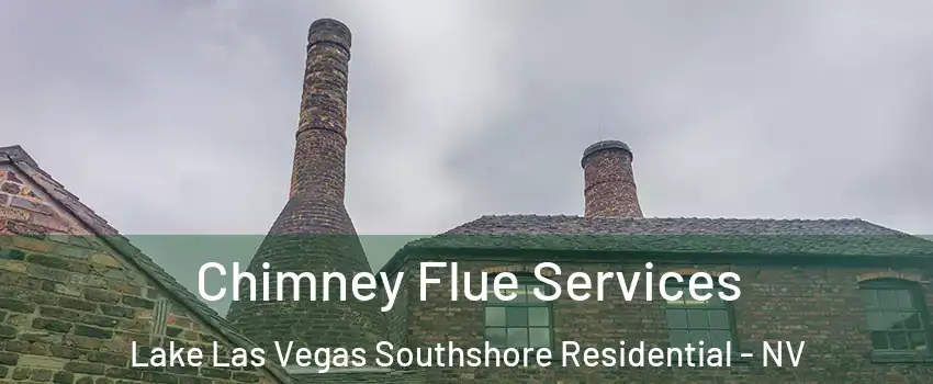 Chimney Flue Services Lake Las Vegas Southshore Residential - NV