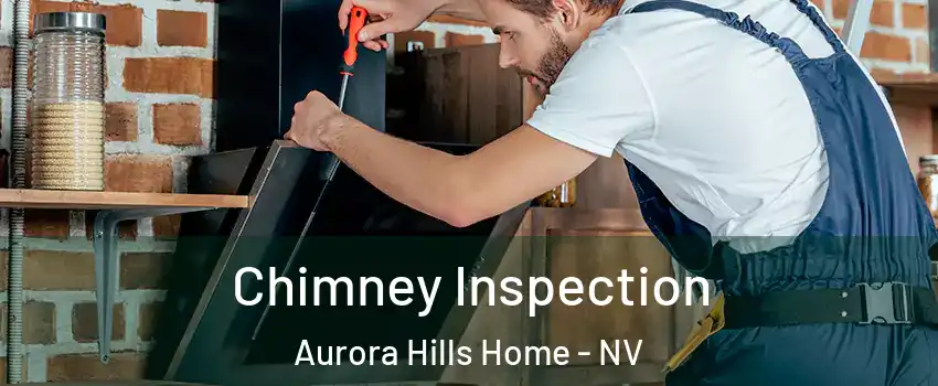 Chimney Inspection Aurora Hills Home - NV